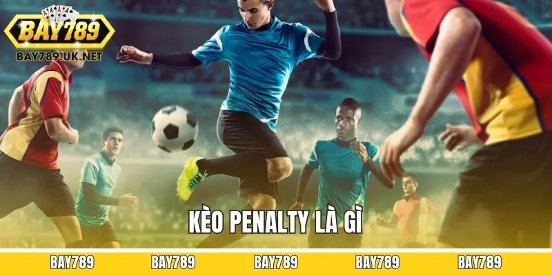 Kèo penalty là gì?