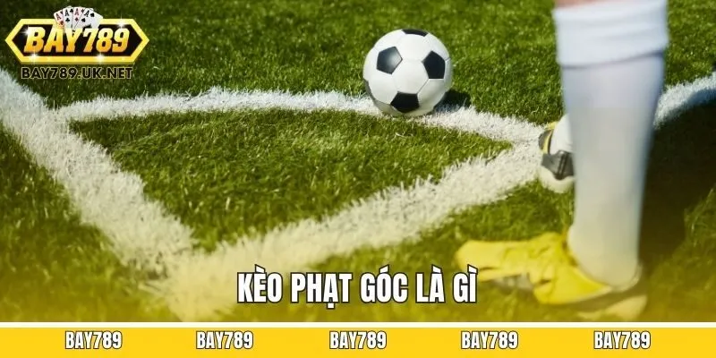 Kèo phạt góc là gì?